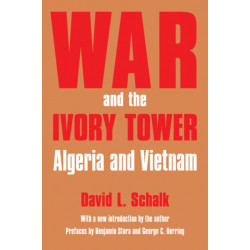 War and the Ivory Tower: Algeria and Vietnam