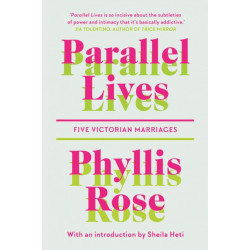 Parallel Lives: Five Victorian Marriages