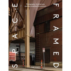 Space Framed: Photography, Architecture and the Social Landscape