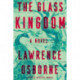 The Glass Kingdom: A Novel