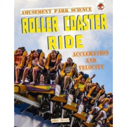 Roller Coaster Ride: Amusement Park Science