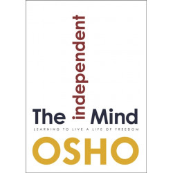 The Independent Mind: Learning to Live a Life of Freedom