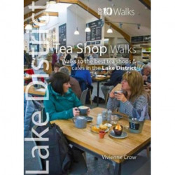 Tea Shop Walks: Walks to the best tea shops and cafes in the Lake District