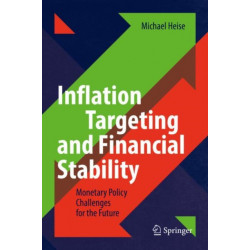 Inflation Targeting and Financial Stability: Monetary Policy Challenges for the Future