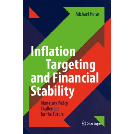 Inflation Targeting and Financial Stability: Monetary Policy Challenges for the Future