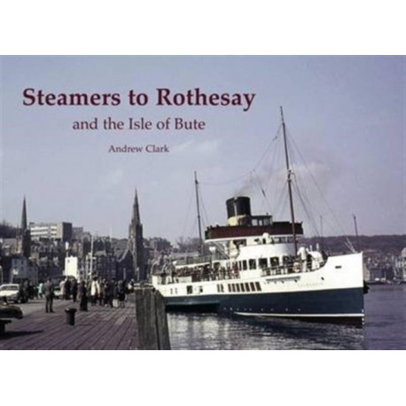 Steamers to Rothesay and the Isle of Bute