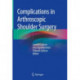 Complications in Arthroscopic Shoulder Surgery