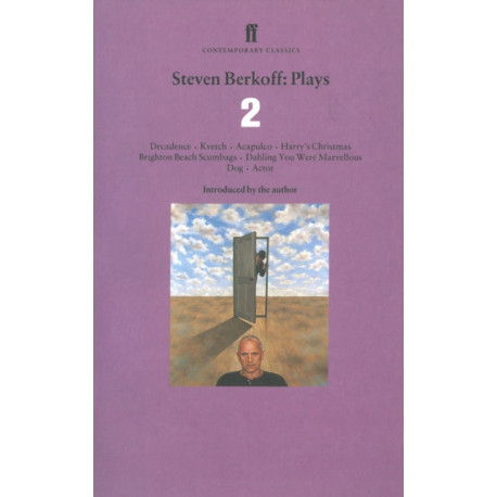 Steven Berkoff Plays 2: Decadence- Kvetch- Acapulco- Harry's Christmas- Brighton Beach Scumbags- Dahling You Were Marvelous- Dog- Actor