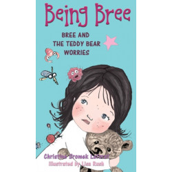 Being Bree: Bree and the Teddy Bear Worries