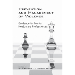 Prevention and Management of Violence: Guidance for Mental Healthcare Professionals