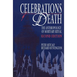 Celebrations of Death: The Anthropology of Mortuary Ritual