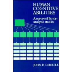 Human Cognitive Abilities: A Survey of Factor-Analytic Studies