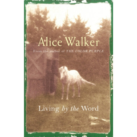 Alice Walker: Living by the Word