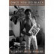 Once You Go Black: Choice, Desire, and the Black American Intellectual