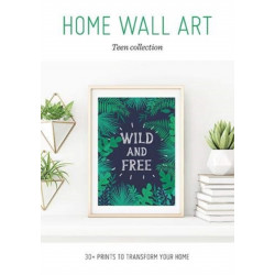 Home Wall Art – Teen Collection: 30+ Prints to Transform your Home