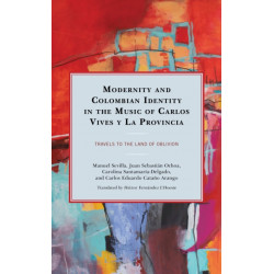 Modernity and Colombian Identity in the Music of Carlos Vives y La Provincia: Travels to the Land of Oblivion