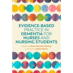 Evidence-Based Practice in Dementia for Nurses and Nursing Students