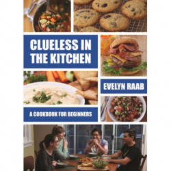 Clueless in the Kitchen: Cooking for Beginners