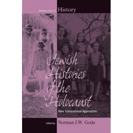 Jewish Histories of the Holocaust: New Transnational Approaches