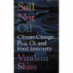 Soil, Not Oil: Climate Change, Peak Oil and Food Insecurity
