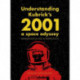 Understanding Kubrick's 2001: A Space Odyssey: Representation and Interpretation