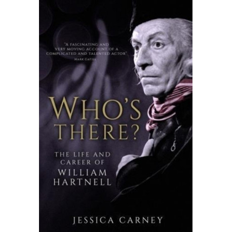Who's There: The Biography of William Hartnell