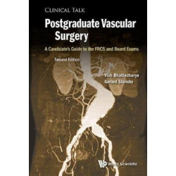 Postgraduate Vascular Surgery: A Candidate's Guide To The Frcs And Board Exams