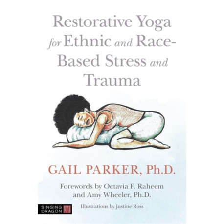 Restorative Yoga for Ethnic and Race-Based Stress and Trauma