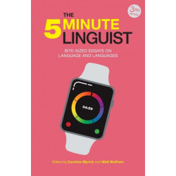The 5-Minute Linguist: Bite-Sized Essays on Language and Languages