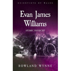 Evan James Williams: Atomic Physicist