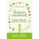 The Holistic Gardener: Natural Cures for Common Ailments