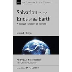 Salvation to the Ends of the Earth (second edition): A Biblical Theology Of Mission