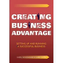 Creating Business Advantage: Setting Up and Running a Successful Business