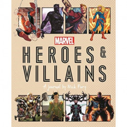 Marvel Heroes and Villains: A journal by Nick Fury