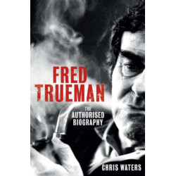 Fred Trueman: The Authorised Biography