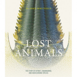 Lost Animals: The story of extinct, endangered and rediscovered species