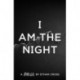 I Am The Night