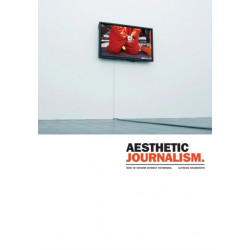 Aesthetic Journalism: How to Inform Without Informing