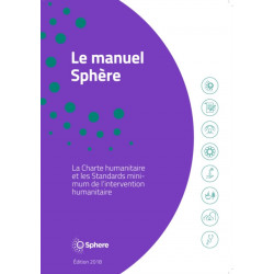 Le Manuel Sphere: La charte humanitaire et les standards minimums de l'intervention humanitaires