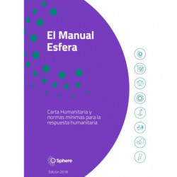 El Manual Esfera: Carta Humanitaria y normas minimas para la respuesta humanitaria