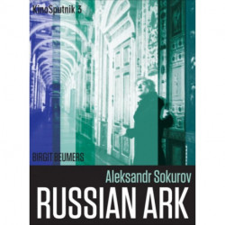 Aleksandr Sokurov: Russian Ark