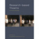Research-based Theatre: An Artistic Methodology
