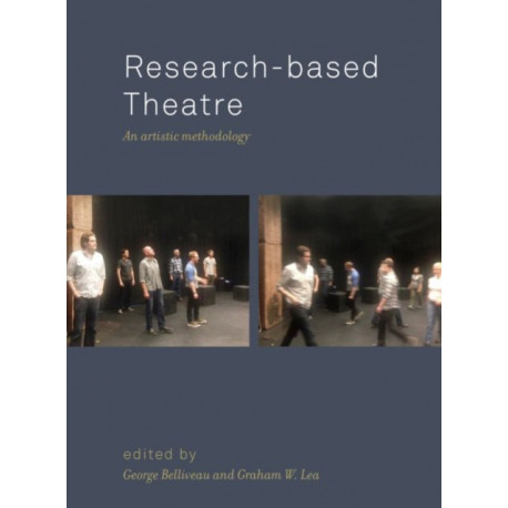 Research-based Theatre: An Artistic Methodology