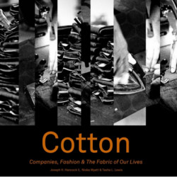 Cotton: Companies, Fashion & The Fabric of Our Lives