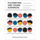 Playwriting and Young Audiences: Collected Wisdom and Practical Advice from the Field