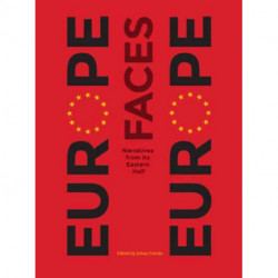 Europe Faces Europe: Narratives from Its Eastern Half