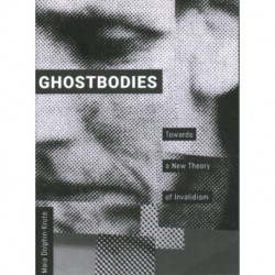 Ghostbodies: Towards a New Theory of Invalidism