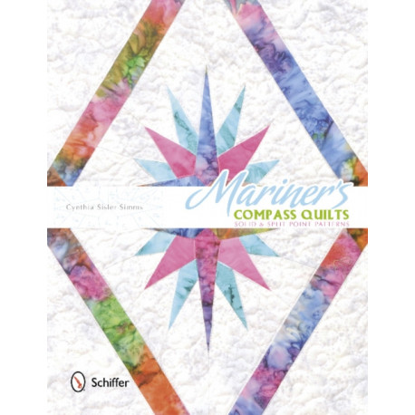 Mariner's Compass Quilts: Solid & Split Point Patterns