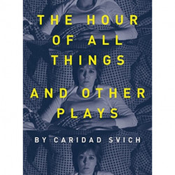 The Hour of All Things and Other Plays