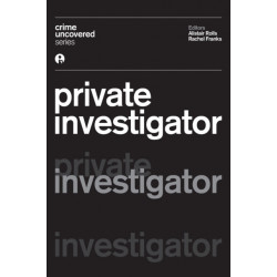 Crime Uncovered: Private Investigator